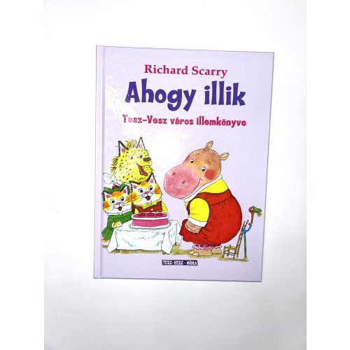 Ahogy illik - Tesz-Vesz város illemkönyve