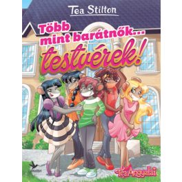 Több mint barátnők... testvérek! Tea Stilton 