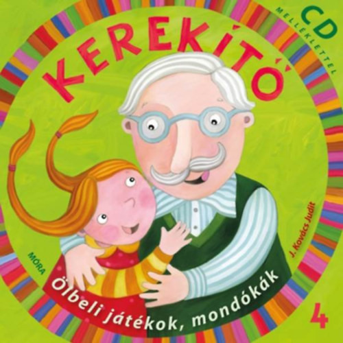 Kerekítő 4. - Letölthető hanganyaggal - Ölbeli játékok, mondókák