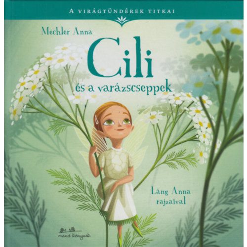 A VIRÁGTÜNDÉREK TITKAI 4. - CILI ÉS A VARÁZSCSEPPEK
