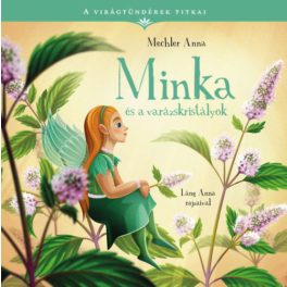   A VIRÁGTÜNDÉREK TITKAI 6. - MINKA ÉS A VARÁZSKRISTÁLYOK