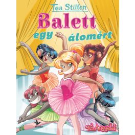 Balett egy álomért - Tea Stilton 