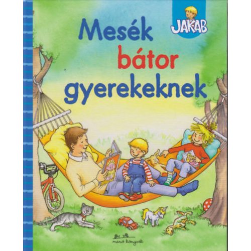 Mesék bátor gyerekeknek