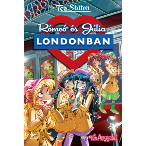 Rómeó és Júlia Londonban Tea Stilton 