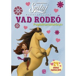 Szilaj - Zabolátlanok - Vad rodeó