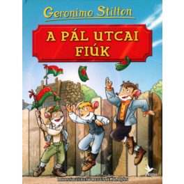   A Pál utcai fiúk - Molnár Ferenc regénye alapján - Geronimo Stilton 