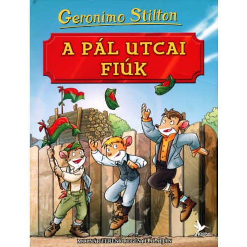 A Pál utcai fiúk - Molnár Ferenc regénye alapján - Geronimo Stilton 