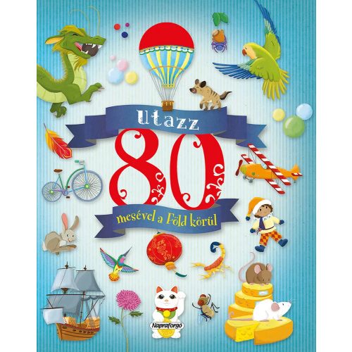 Utazz 80 mesével a Föld körül 