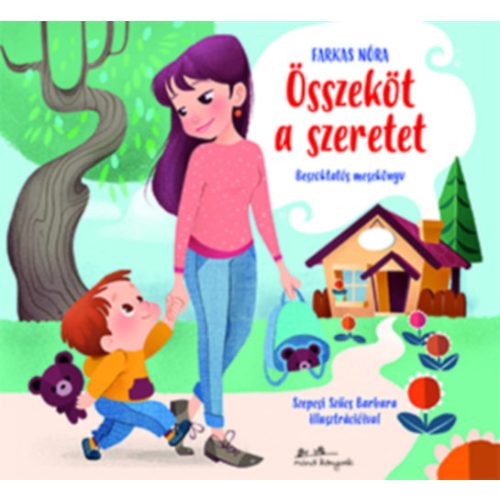 Összeköt a szeretet - Beszoktatós mesekönyv