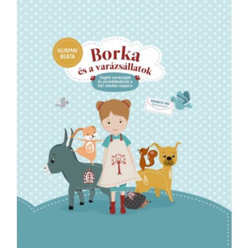 Borka és a varázsállatok - Segítő varázsigék és jócselekedetek a hét minden napjára
