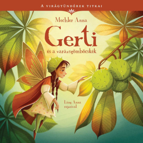 A VIRÁGTÜNDÉREK TITKAI 5. - GERTI ÉS A VARÁZSGÖMBÖCSKÉK