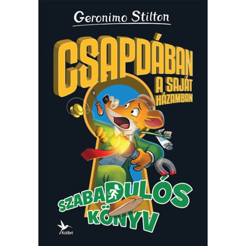 Csapdában a saját házamban - Szabadulós könyv - Geronimo Stilton 