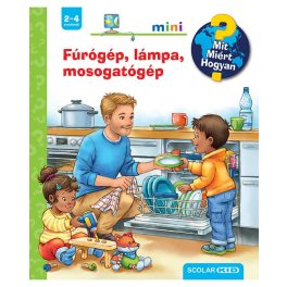   Fúrógép, lámpa, mosogatógép – Mit? Miért? Hogyan? Mini (67.)