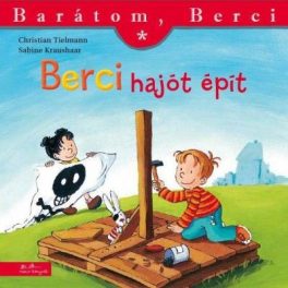 Berci hajót épít (Barátom, Berci 2.) 
