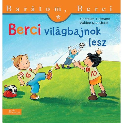 Berci világbajnok lesz - Barátom, Berci 3.