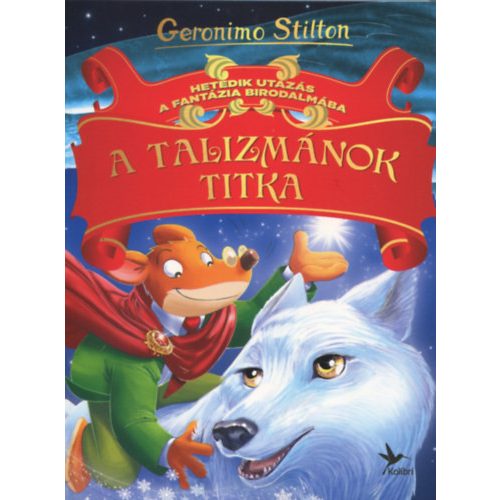 Geronimo Stilton - A talizmánok titka - Hetedik utazás a Fantázia Birodalmába