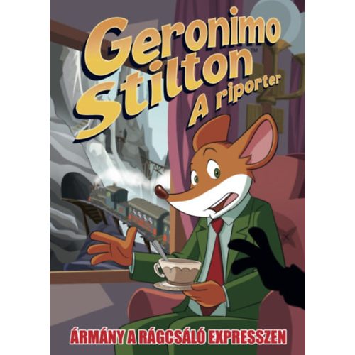 Geronimo Stilton - A riporter 11. - Ármány a Rágcsáló expresszen