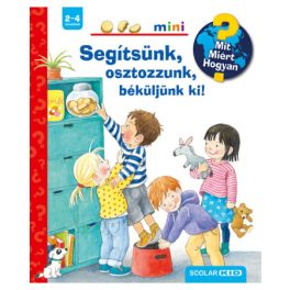   Segítsünk, osztozzunk, béküljünk ki! – Mit? Miért? Hogyan? Mini (40.)