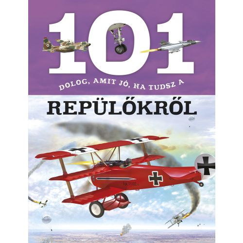 101 dolog, amit jó, ha tudsz a repülőkről 